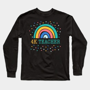 4k teacher shirt kindergarten teacher 4k teacher gift Long Sleeve T-Shirt